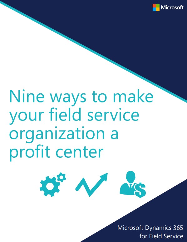 Nine ways to make your field service organization a profit center