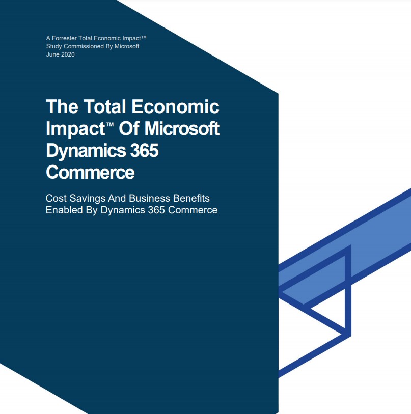 The Total Economic Impact™ Of Microsoft Dynamics 365 Commerce