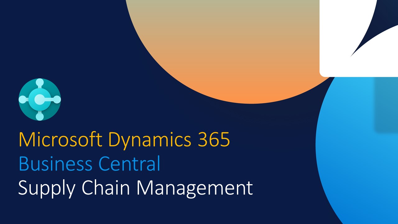 Dynamics 365 Business Central Supply Chain Management Management ...